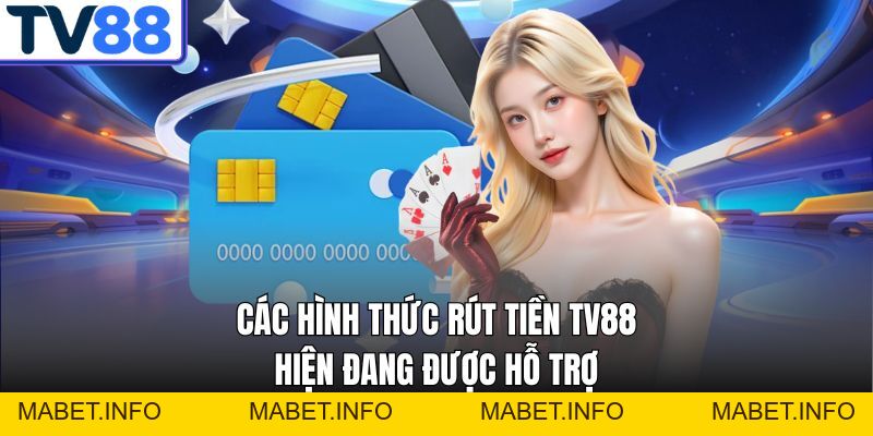 Rút Tiền TV88 – Nhận Tiền Siêu Tốc Chỉ Trong Vài Phút - mabet Rút Tiền TV88 – Nhận Tiền Siêu Tốc Chỉ Trong Vài Phút - mabet