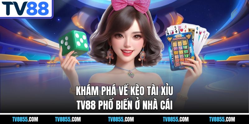 Kèo Tài Xỉu TV88 – Giải Mã Toàn Bộ Cách Chơi, Mẹo Hay Nhất - mabet Kèo Tài Xỉu TV88 – Giải Mã Toàn Bộ Cách Chơi, Mẹo Hay Nhất - mabet