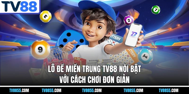 Lô Đề Miền Trung TV88 – Theo Dõi Chuẩn Từng Con Số - mabet Lô Đề Miền Trung TV88 – Theo Dõi Chuẩn Từng Con Số - mabet