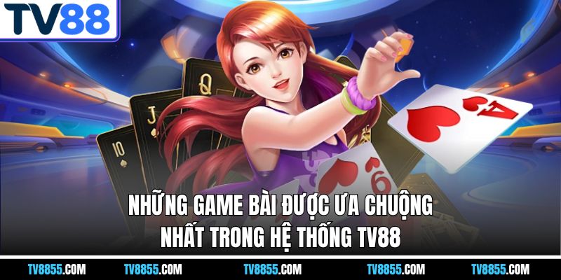 Trải Nghiệm Game Bài TV88 - Đỉnh Cao Đổi Thưởng Nhanh - mabet
